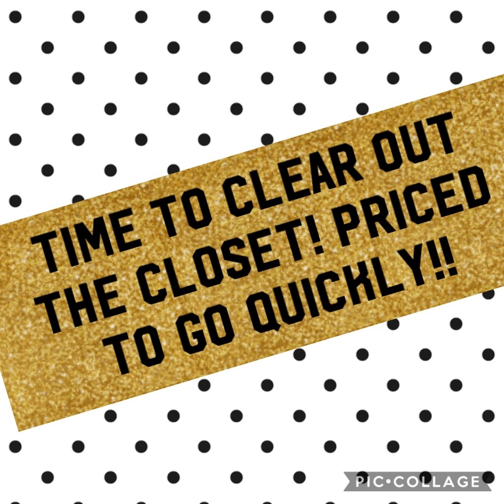 My closet needs to be cleared. Buy quick!